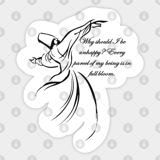 Why Should I Be Unhappy Dervish Contentment Quote Sticker by taiche